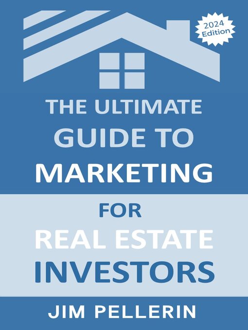 Title details for The Ultimate Guide to Marketing for Real Estate Investors by Jim Pellerin - Available